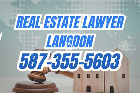 Real Estate Lawyer Langdon AB - For Property Buyers & Sellers Residential & Commercial Property Law