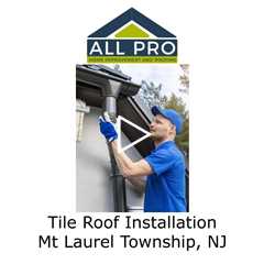 Tile-Roof-Installation-Mt-Laurel-Township-NJ-All-Pro-Roofing
