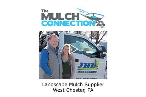 Landscape Mulch Supplier West Chester, PA - The Mulch Connection