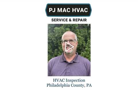 HVAC Inspection Philadelphia County, PA - PJ MAC Air Duct Cleaning