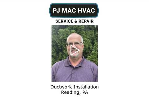 Ductwork Installation Reading, PA - PJ MAC HVAC Air Duc Cleaning