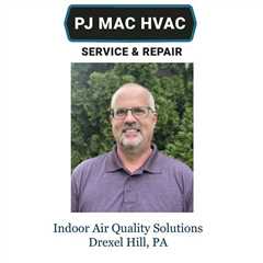 Indoor Air Quality Solutions Drexel Hill, PA - PJ MAC HVAC Air Duct Cleaning 