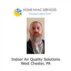 Indoor Air Quality Solutions West Chester, PA