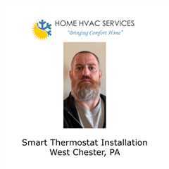 Smart Thermostat Installation West Chester, PA