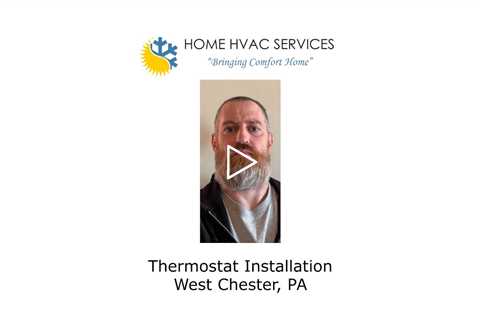 Thermostat Installation West Chester, PA - Home HVAC Services