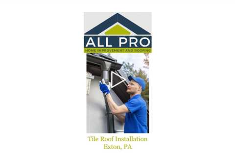 Tile Roof Installation Exton, PA - All Pro Roofing Materials