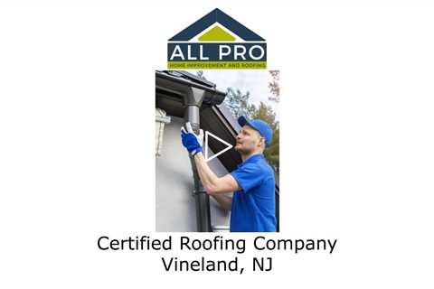 Certified-Roofing-Company-Vineland-NJ-All-Pro-HI-and-Roofing
