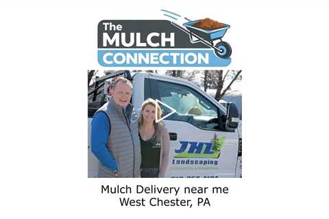 Mulch Delivery near me West Chester, PA - The Mulch Connection