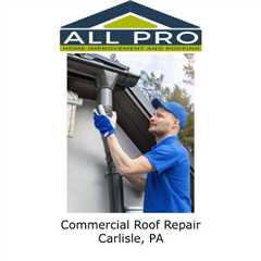 Commercial Roof Repair Carlisle, PA