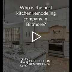 Who is the best kitchen remodeling contractor in Biltmore? | 602-492-8205 Phoenix Home Remodeling