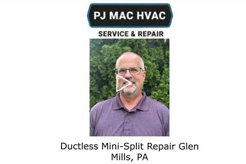 Ductless Mini Split Repair Glen Mills, PA - PJ MAC HVAC Air Duct Cleaning