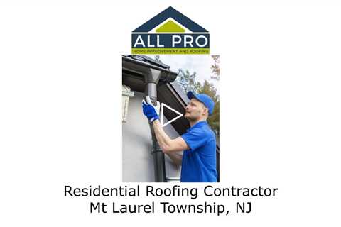 Residential-Roofing-Contractor-Mt-Laurel-Township-NJ-All-Pro-Roofing